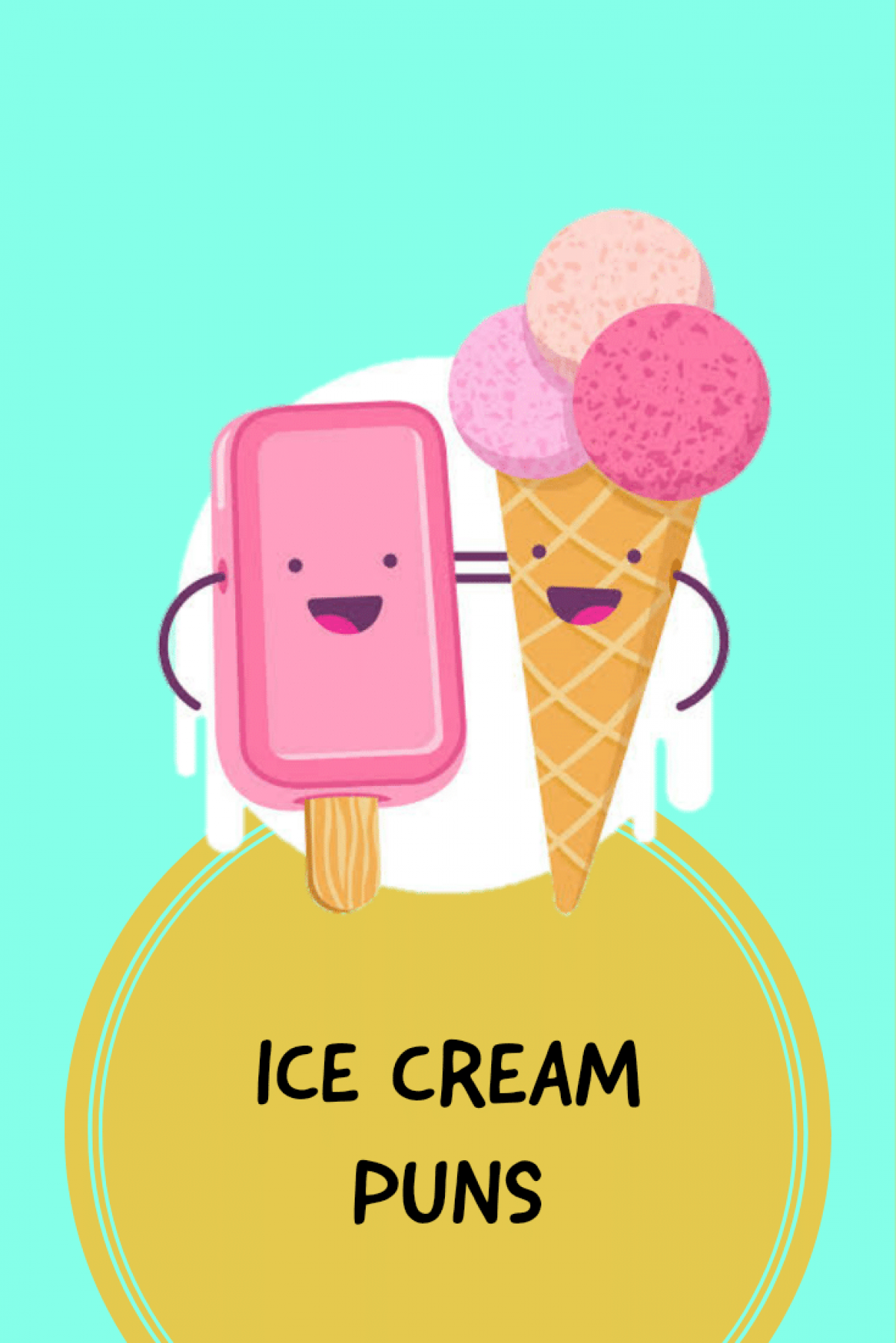 60 Ice Cream Puns That Never Disappoints | Laughitloud 60 Ice Cream Puns That Never Disappoints | Laughitloud