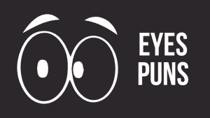 Read more about the article 90+ Eye-Catching Humor: A Hilarious Dive into the World of Eye Puns