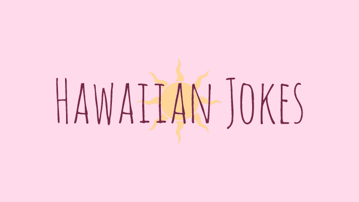 You are currently viewing 50+ Hawaiian Jokes To Make You Laugh